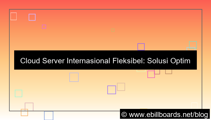 visual cloud server internasional fleksibel