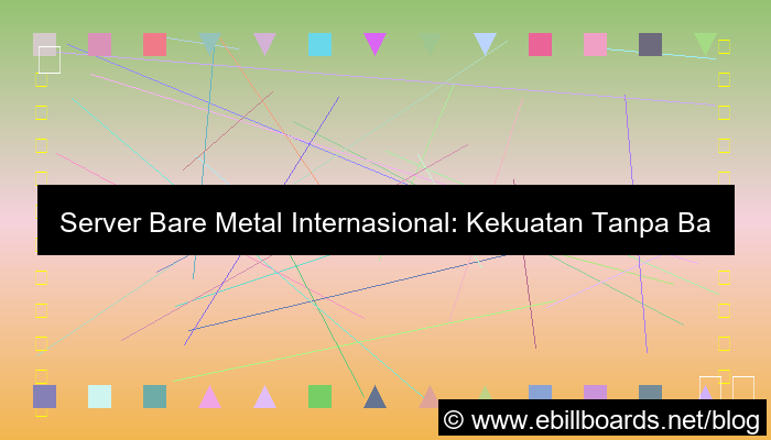 grafik server internasional bare metal
