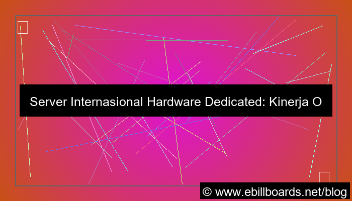 server internasional hardware dedicated