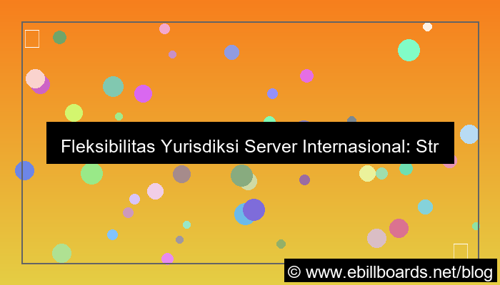 desain server internasional jurisdiction fleksibel