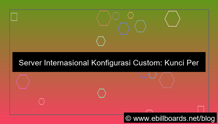 server internasional konfigurasi custom