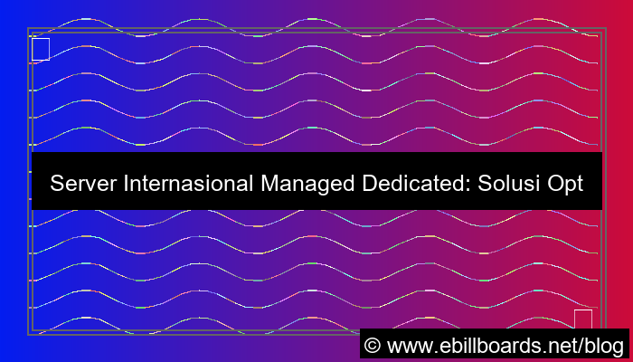 ilustrasi server internasional managed dedicated
