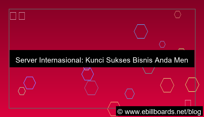 visual server internasional untuk bisnis worldwide