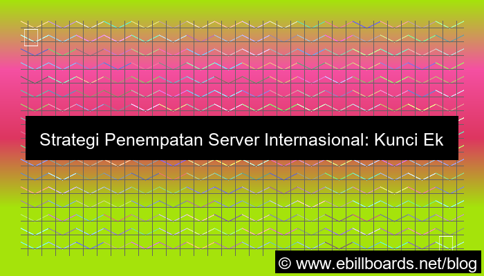 grafik server internasional worldwide deployment