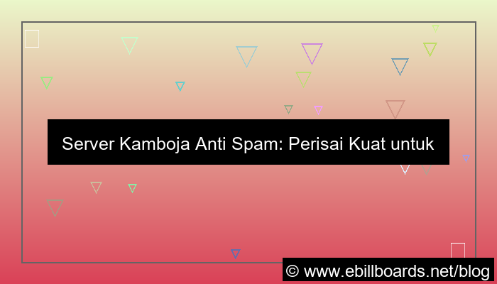 server kamboja anti spam system