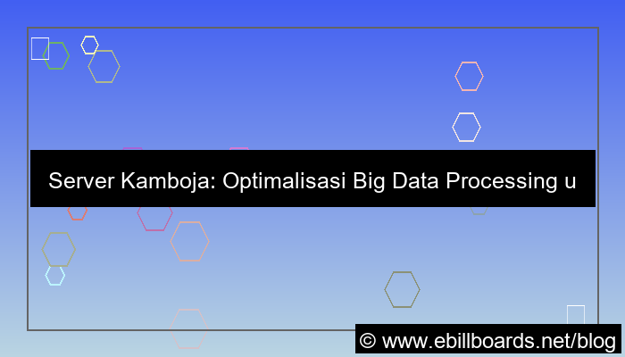 ilustrasi server kamboja big data processing