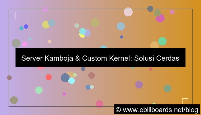 visual server kamboja custom kernel