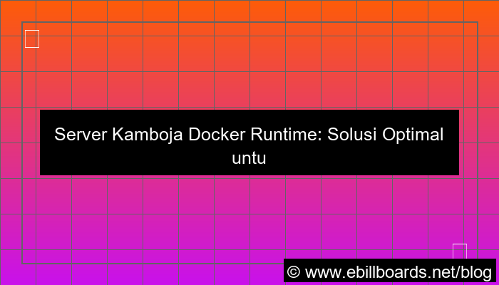 gambar server kamboja docker runtime