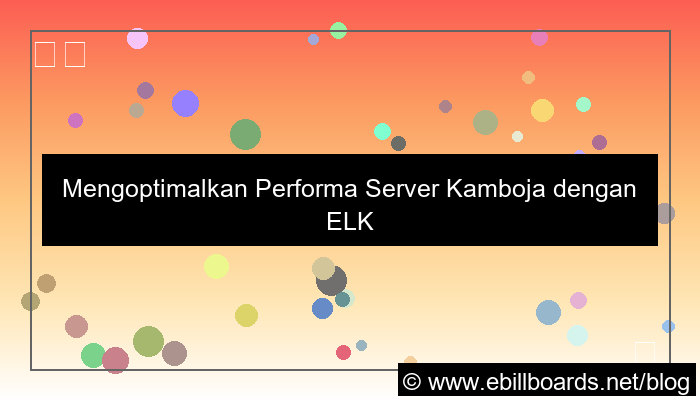ilustrasi server kamboja elk stack