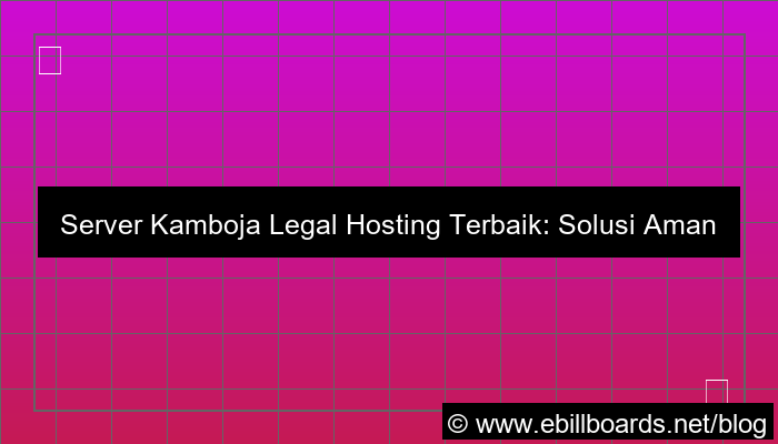 ilustrasi server kamboja legal hosting