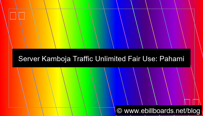 server kamboja traffic unlimited fair use