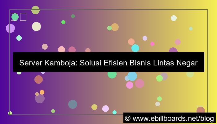 gambar server kamboja untuk bisnis lintas negara