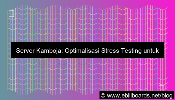 desain server kamboja untuk stress testing