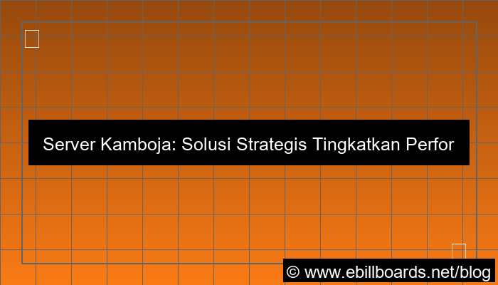 server kamboja untuk target asia tenggara