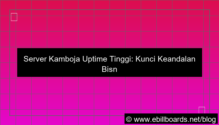 visual server kamboja uptime tinggi