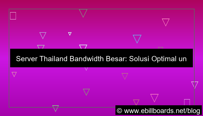 server thailand bandwidth besar