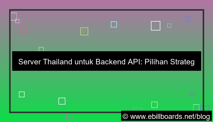 desain server thailand untuk backend api