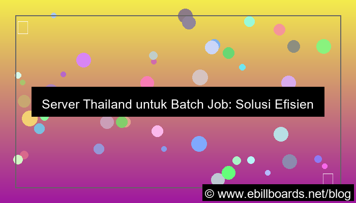 server thailand untuk batch job