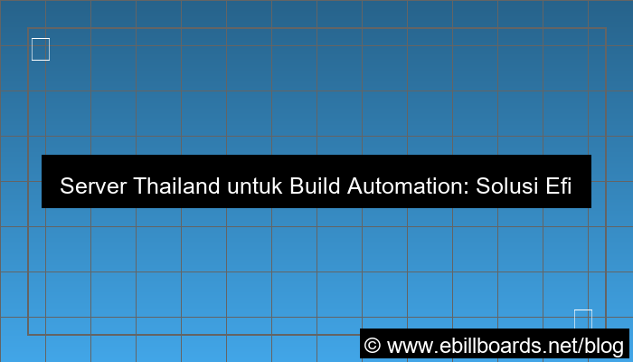 ilustrasi server thailand untuk build automation