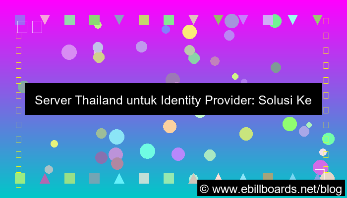 desain server thailand untuk identity provider