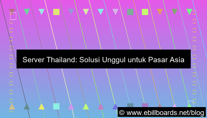 visual server thailand untuk market asia