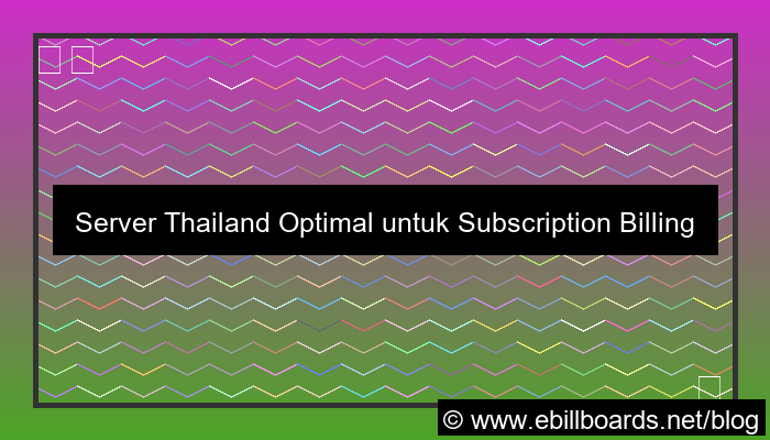 grafik server thailand untuk subscription billing