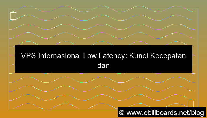 vps internasional low latency