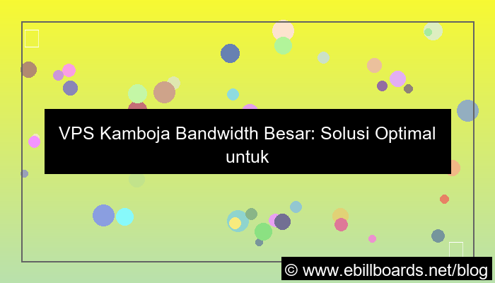 gambar vps kamboja bandwidth besar